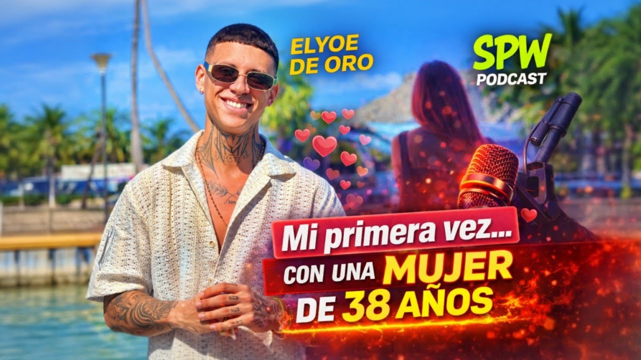 Yoe de Oro: "Perdí la virginidad a los 16 con una mujer de 38 años" SPW Podcast