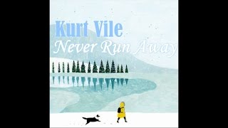 Kurt Vile - Never Run Away (Sub Español - Inglés)
