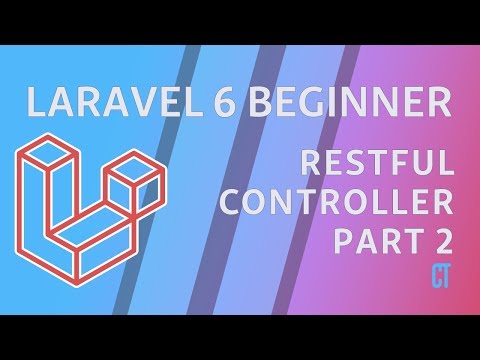 Laravel 6 Beginner e10 RESTful Controllers Part 2