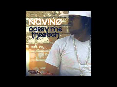 NAVINO - CARRY ME THROUGH (RAW) - ECHO ONE PRODUCTION - JUNE 2012