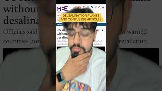 Desalination Plants & Confusing Articles #globalnews #aouthwestasia #geopolitics