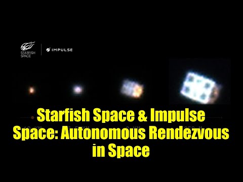 Starfish Space & Impulse Space: Autonomous Rendezvous in Space