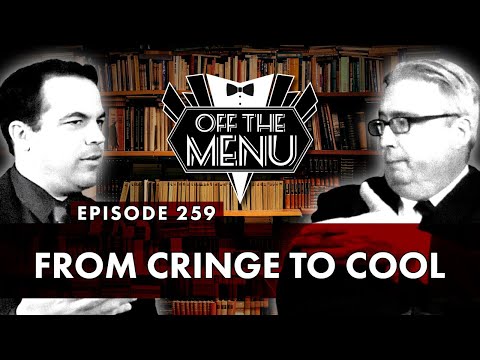 Off the Menu: Episode 259 - From Cringe to Cool