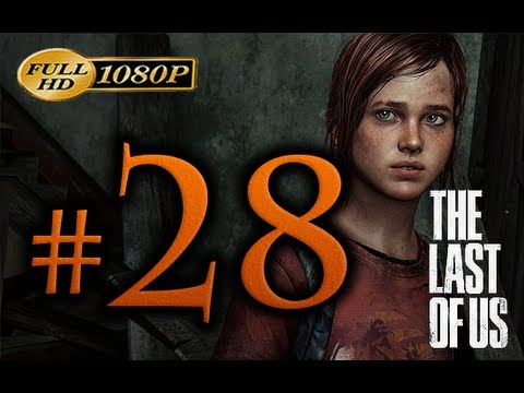 The Last Of Us - Walkthrough Part 28 [1080p HD] - No Commentary