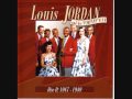 Louis Jordan & his tympany 5 - I Know What I've Got, Don't Know What I'm Getting