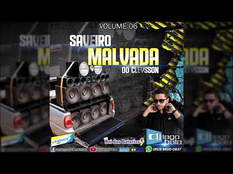 CD SAVEIRO MALVADA DO CLEYSSON VOL. 06 DE ITURAMA-MG - DJ IAGO BALA