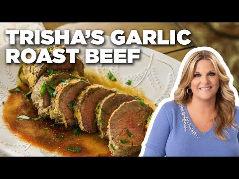 Trisha Yearwood's Garlic Roast Beef | Trisha's...