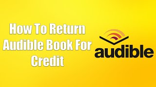 How To Return Audible Book For Credit