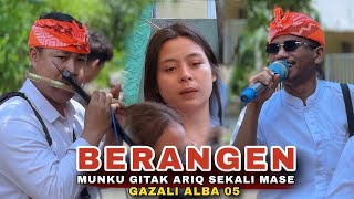 Download lagu BERANGEN - MUNKU GITAK SEKALI MASE MAUKKU TINJOT SIKKU BERANGEN GAZALI ALBA 05 TERBARU 2026 mp3