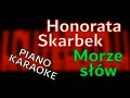 Honorata Skarbek - Morze Słów - piano KARAOKE by ...
