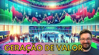 💲 Geração de valor - A coisa MAIS IMPORTANTE sobre investimento em ações que você precisa saber