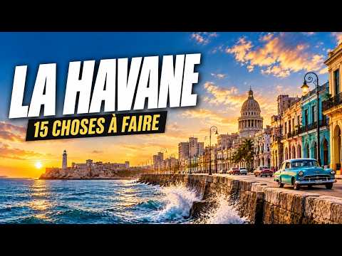 QUE FAIRE À LA HAVANE | 15 choses incontournables à visiter | Guide Voyage : Que voir À CUBA