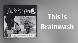 Aus-Rotten // This is Brainwash