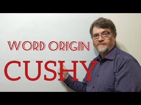 English Tutor Nick P Word Origins (125) Cushy