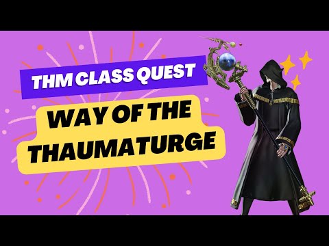 [FFXIV | Thaumaturge Quest] - Way of the Thaumaturge | 🔓 THAUMATURGE