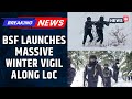 BSF Intensifies Foot Patrolling In Sub Zero LoC Terrains To Block Pak Backed Infiltration News18