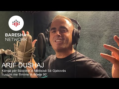 Arif Dushaj - Kenge per Babloket e Malsise se Gjakoves
