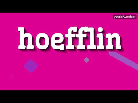 HOEFFLIN - HOW TO PRONOUNCE IT!?
