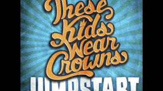These Kids Wear Crowns- Jumpstart (Lyrics)