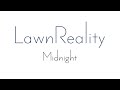 LawnReality - Original Music - Midnight