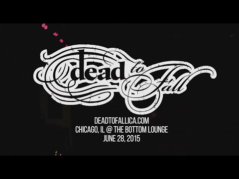 DEAD TO FALL Full Set 6.28.2015 @ Bottom Lounge, Chicago IL