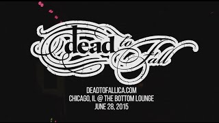 DEAD TO FALL Full Set 6.28.2015 @ Bottom Lounge, Chicago IL