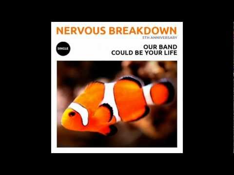 Nervous Breakdown - Our Band Could Be Your Life