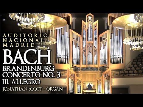 BACH - BRANDENBURG CONCERTO 3 THIRD MOVEMENT (ALLEGRO) ORGAN - AUDITORIO NACIONAL DE MÚSICA MADRID