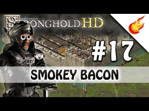 SMOKEY BACON - Stronghold HD - Military Campaign - Mission 17 -  Very Hard