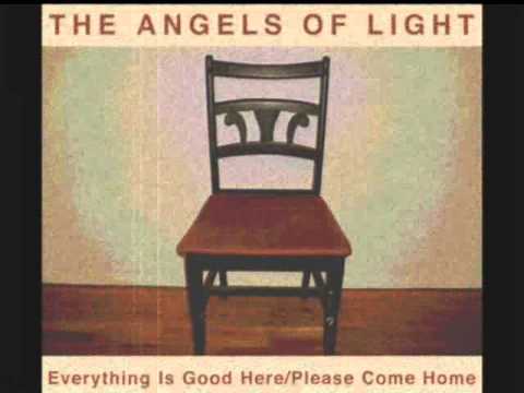 The Angels Of Light - What You Were