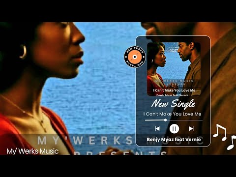 I Can't Make You Love Me - Benjy Myaz featuring Vernie