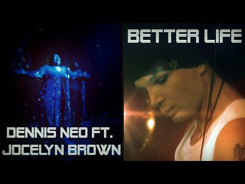 Dennis Neo ft. Jocelyn Brown- Better Life (official video)