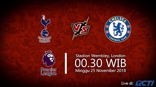 Live Streaming RCTI Liga Inggris, Tottenham vs Chelsea, Minggu Pukul 00.30 WIB