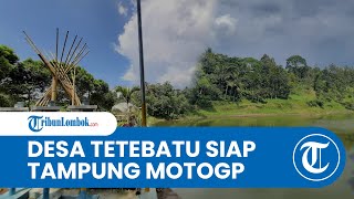 Desa Wisata Tetebatu Punya Homestay dan Camping Ground untuk Tampung Tamu MotoGP Mandalika
