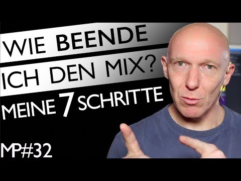 7 Schritte, mit denen ich meinen Mix abschließe  | Abmischen Tutorial Deutsch | Recording-Blog #32