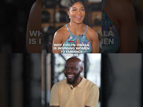 Why Evelyn Owala is inspiring women to embrace fitness