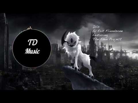 Exit Friendzone ft. The Eden Project - Iris