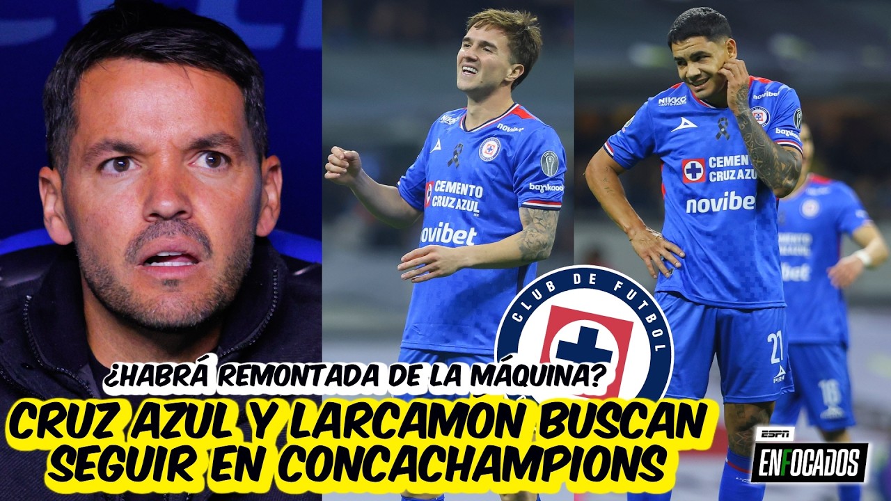 SERÁ UNA NOCHE DE MILAGRO. CRUZ AZUL va por remontada vs LAFC y seguir en CONCACHAMPIONS | Enfocados