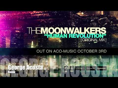 The Moonwalkers - Human Revolution(George Acosta Remix)