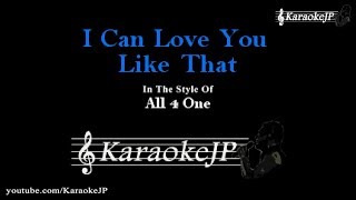 I Can Love You Like That (Karaoke) - All 4 One