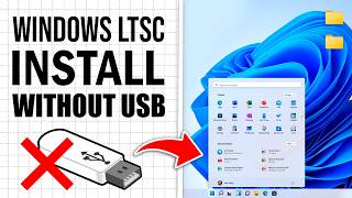 Install Windows 11 LTSC Without USB | Full Guide