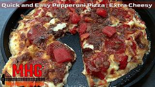 Delicious Quick and Easy Pepperoni Pizza | Extra Cheesy