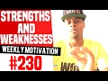 Strengths And Weaknesses Weekly Motivation 230 Dre Baldwin