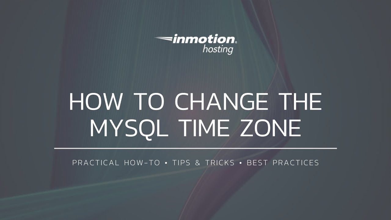 How to Change the MySQL Time Zone