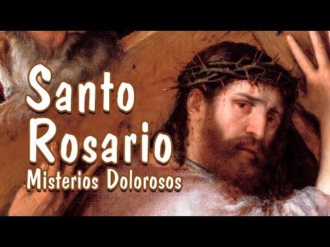 ROSARIO de Hoy Viernes 10 de Septiembre MISTERIOS DOLOROSOS