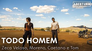 Todo Homem - Zeca Veloso, Moreno, Caetano e Tom | Onde Nascem Os Fortes [LEGENDADO] TEMA DE ABERTURA