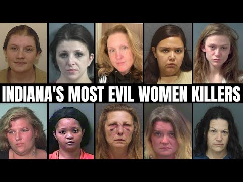 INDIANA'S MOST EVIL WOMEN KILLERS : 11 Darkest true Crime Stories Revealed