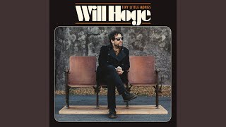 Will Hoge Is This All That You Wanted Me For