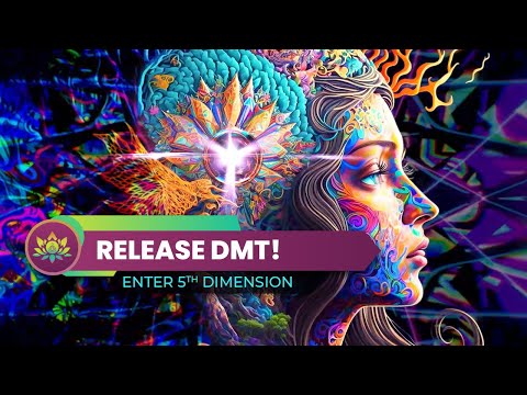 Release DMT! - Stimulate Pineal Gland, Awaken 3rd Eye -  Enter The 5th Dimension - 963 Hz