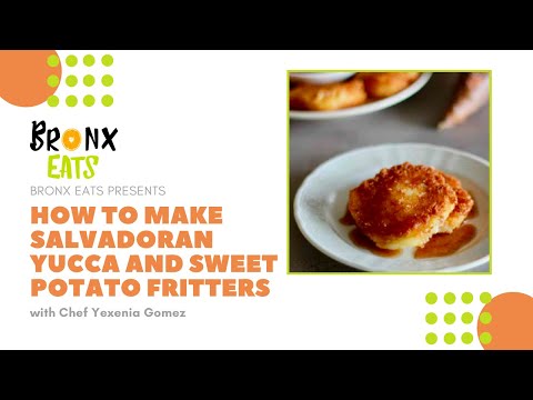 How To Make Salvadoran Yucca and Sweet Potato Fritters | Thursday Delights | Bronx Eats